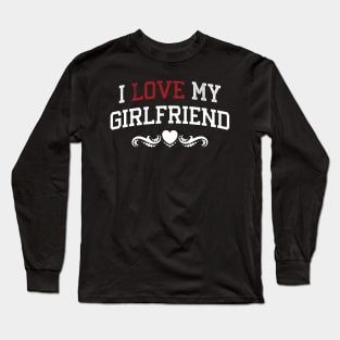 I love my Girlfriend Long Sleeve T-Shirt